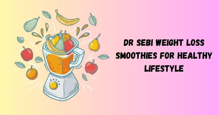 Dr Sebi Weight Loss Smoothies For Healthy Lifestyle